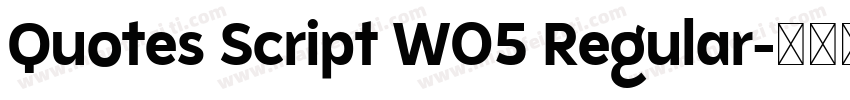 Quotes Script W05 Regular字体转换